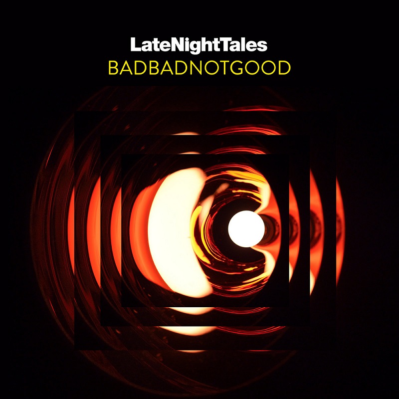 배드배드낫굿 Late Night Tales: BADBADNOTGOOD LP